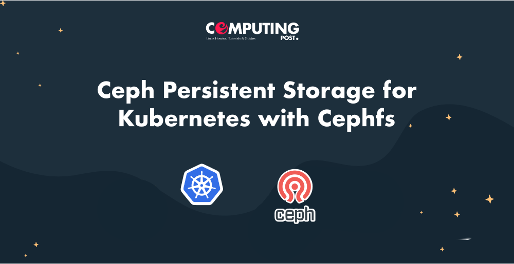 Ceph Persistent Storage for with Cephfs by ComputingPost