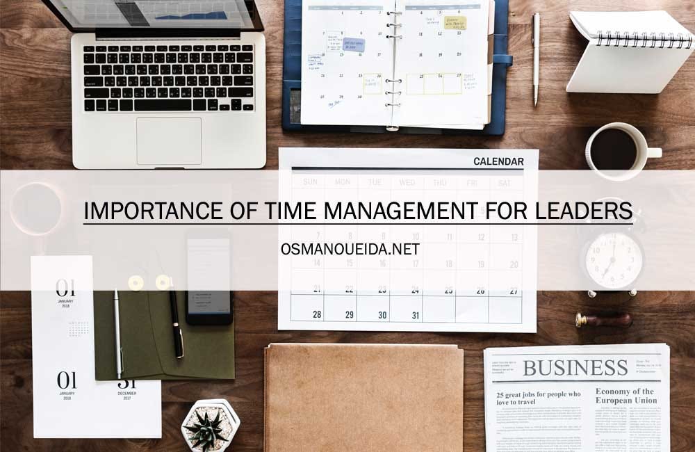 Importance of Time Management for Leaders By Othman Mohammed Oueida