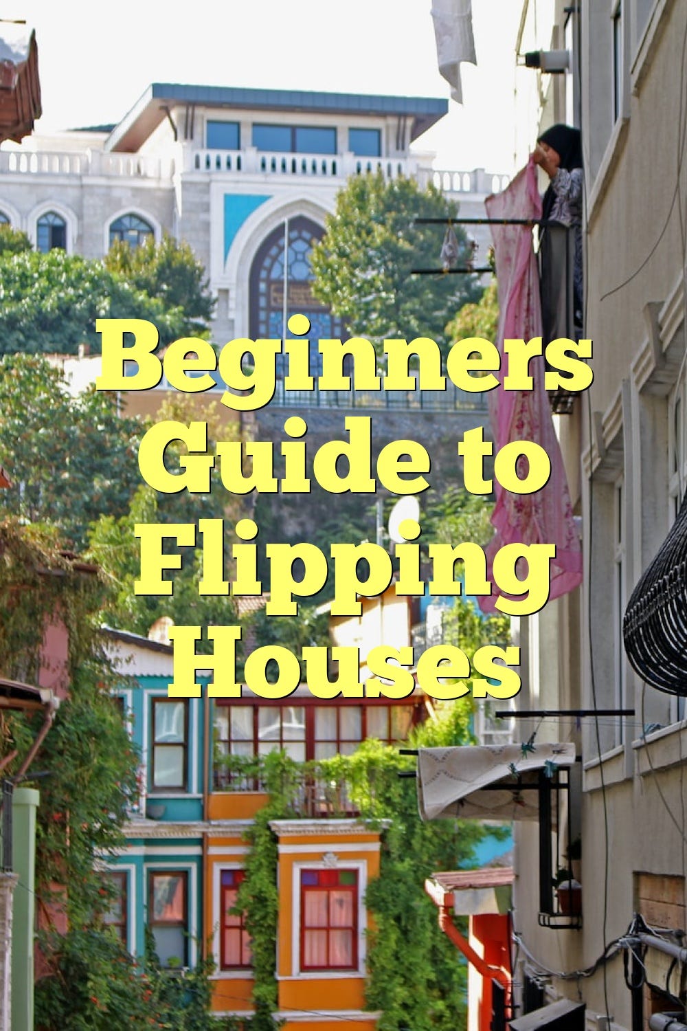 Beginners Guide to Flipping Houses by Realestate Medium