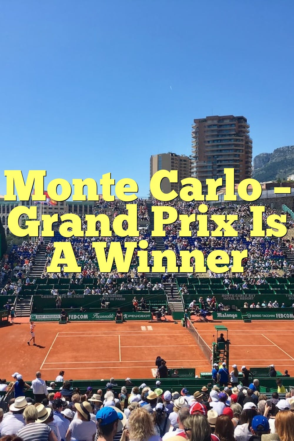 Monte Carlo — Grand Prix Is A Winner | by Myeasyhotel | May, 2023 | Medium