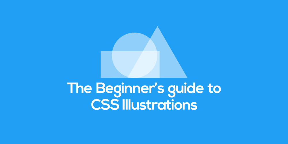 The Beginner’s guide to CSS Illustrations — Part 2 | by Shounak Das ...