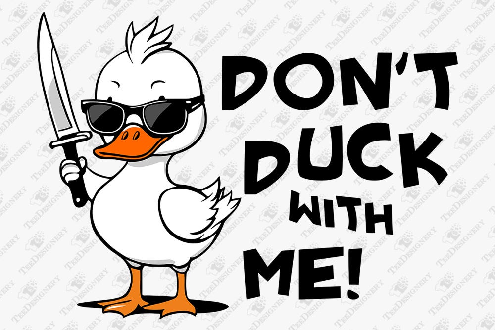 Don’t Duck With Me Sarcstic Funny Svg Free Graphic 