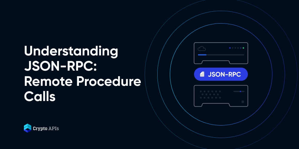 Understanding JSON-RPC: Remote Procedure Calls | by Crypto APIs Content ...