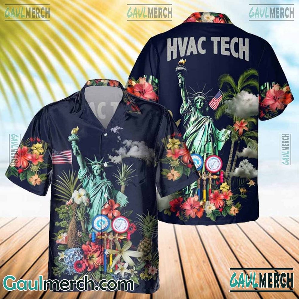 HVAC Tech Statue Of Liberty Tropical Hawaiian Shirt: The Perfect Blend ...
