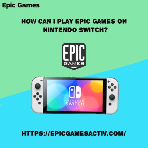 How can I play epic games on Nintendo Switch? | by Epic Games | Jan, 2024 |  Medium