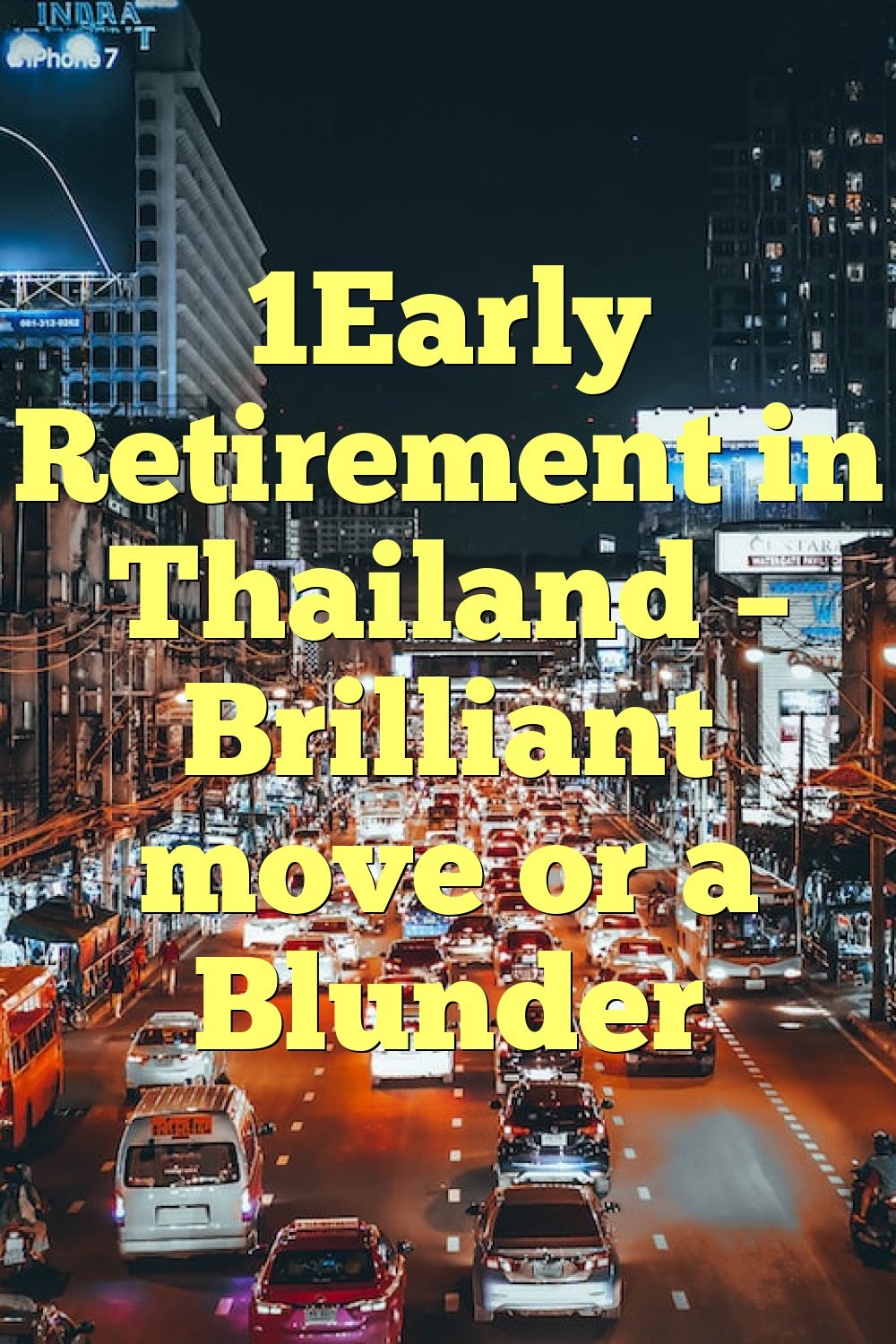 1early Retirement In Thailand — Brilliant Move Or A Blunder 