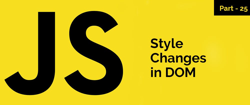 Style Change in DOM— JavaScript Series — Part 25 | by Muhammad Ali | Medium
