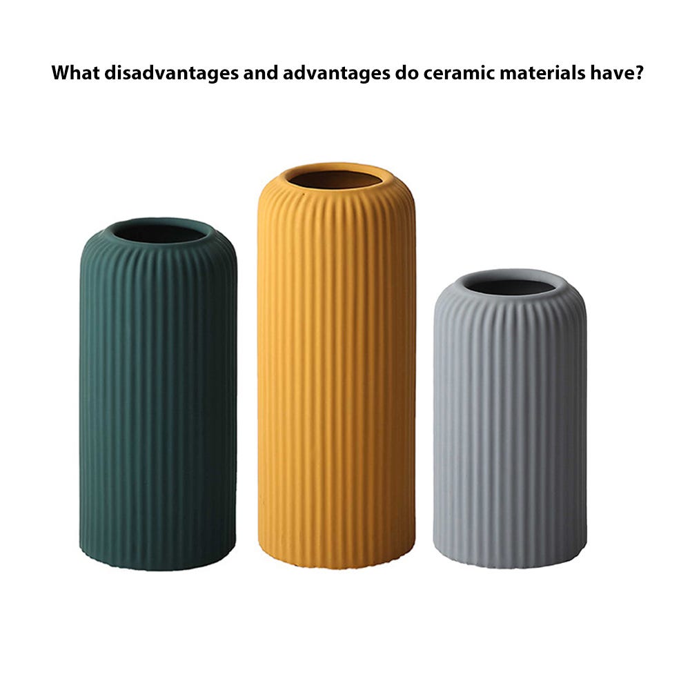 What disadvantages and advantages do ceramic materials have? by