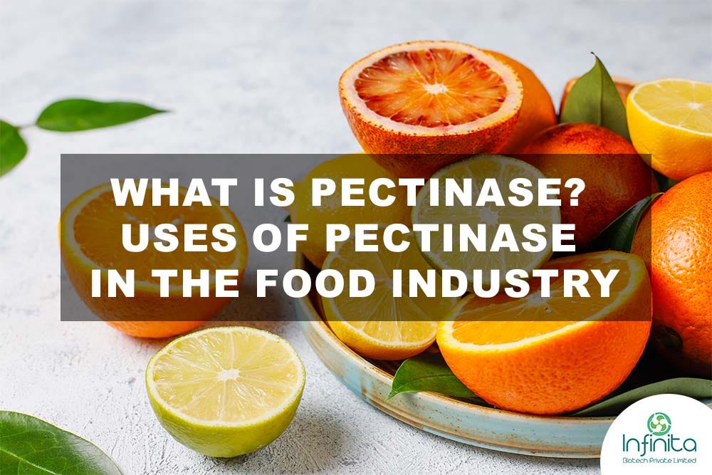 What is Pectinase? Uses of Pectinase in the Food Industry by Dominic