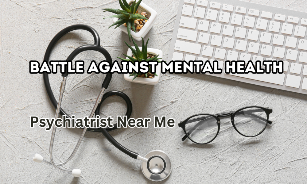 Finding the Right Psychiatrist Near Me A Comprehensive Guide by