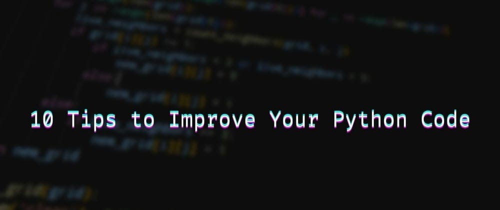 10 Tips to Instantly Improve Your Python Code | by PURRFECT SOFTWARE ...