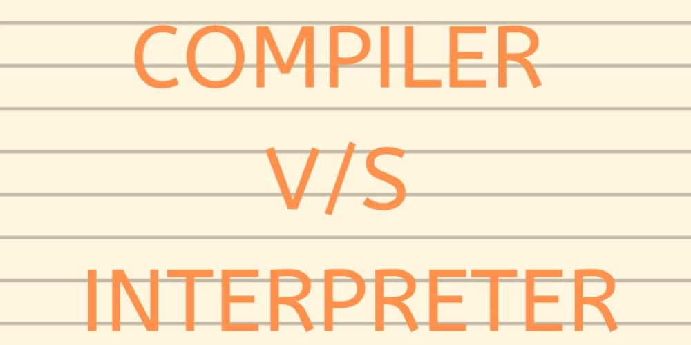 Introduction to Programming — Compiler and Interpreter | by Deepak ...