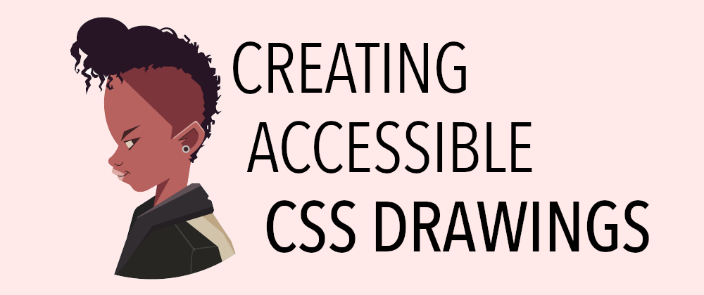 Creating accessible CSS art. CSS art has been a thing since the… | by ...