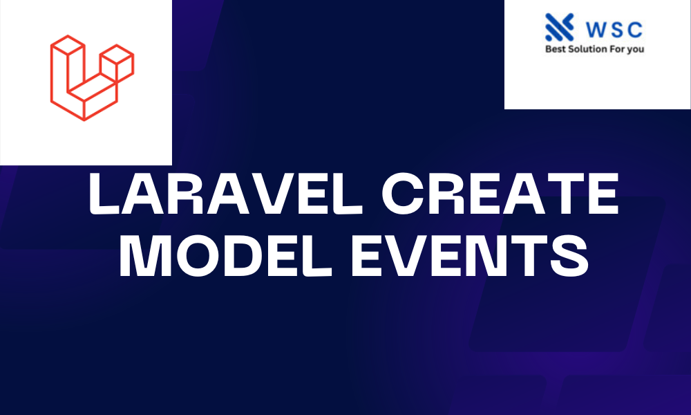 Laravel create model events web solution code medium