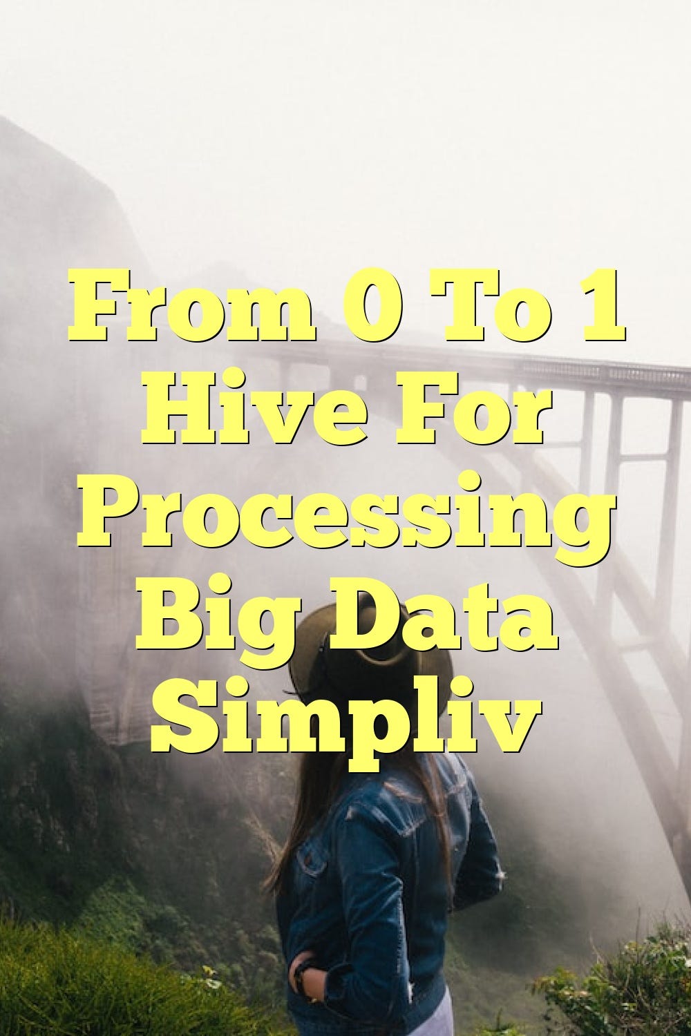 From 0 To 1 Hive For Processing Big Data Simpliv by