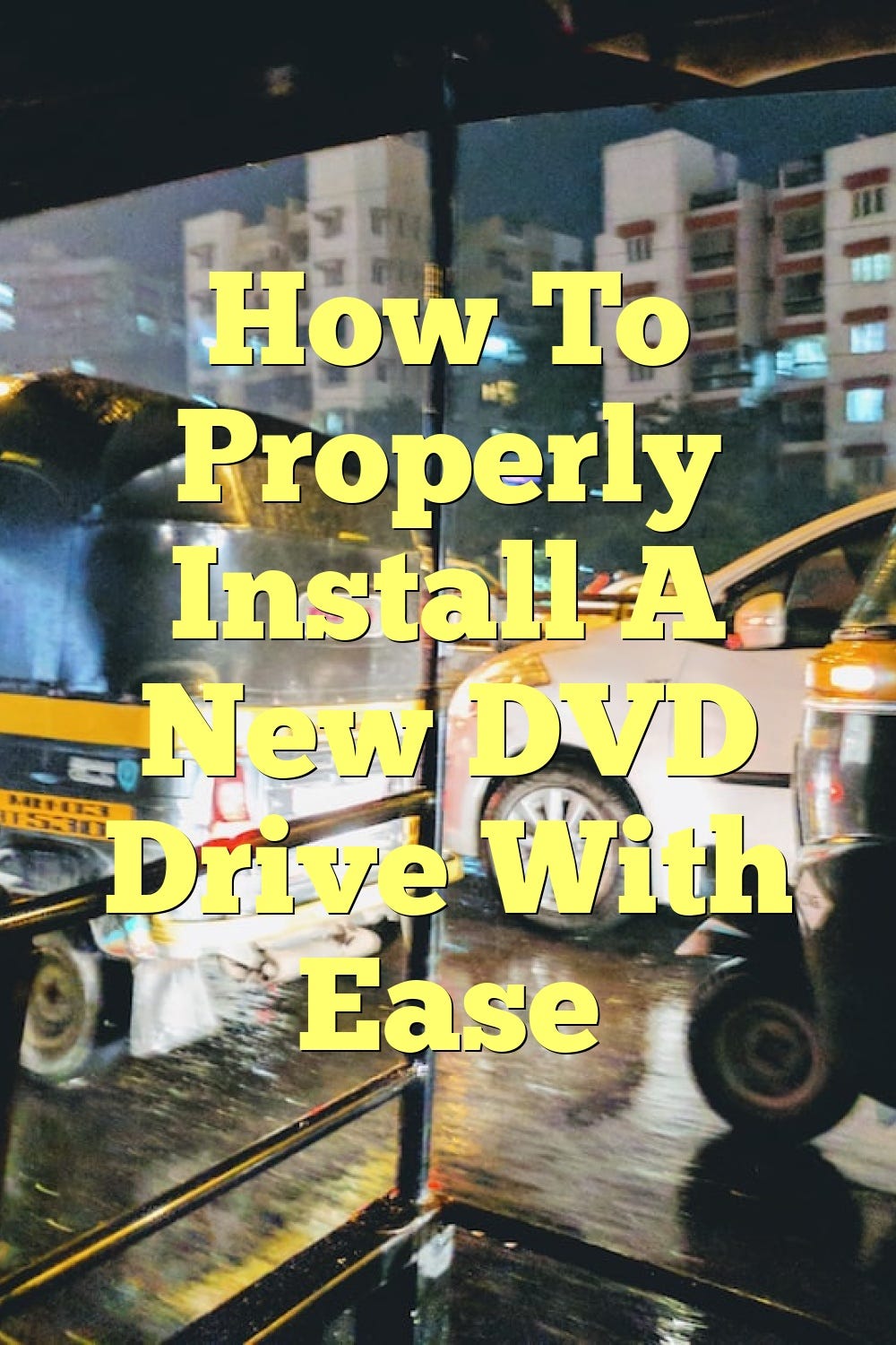 How To Properly Install A New DVD Drive With Ease by