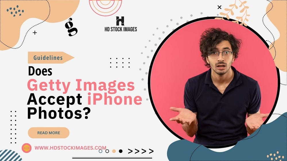 Does Getty Images Accept iPhone Photos? Guidelines for Mobile