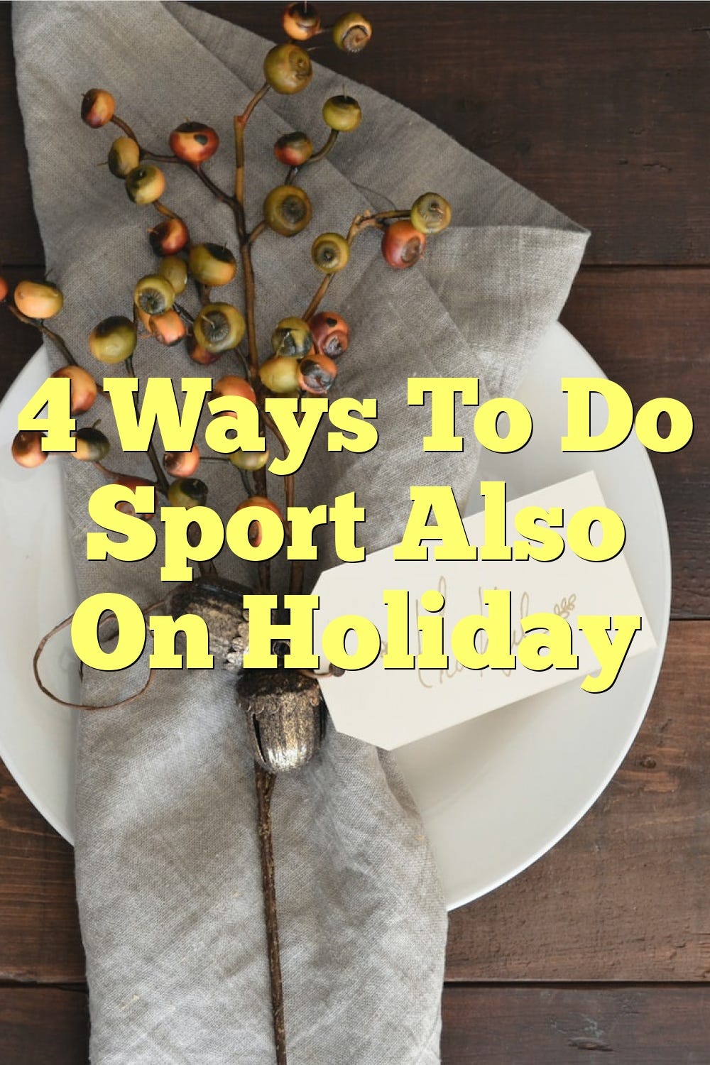 4 Ways To Do Sports Also On Holiday.