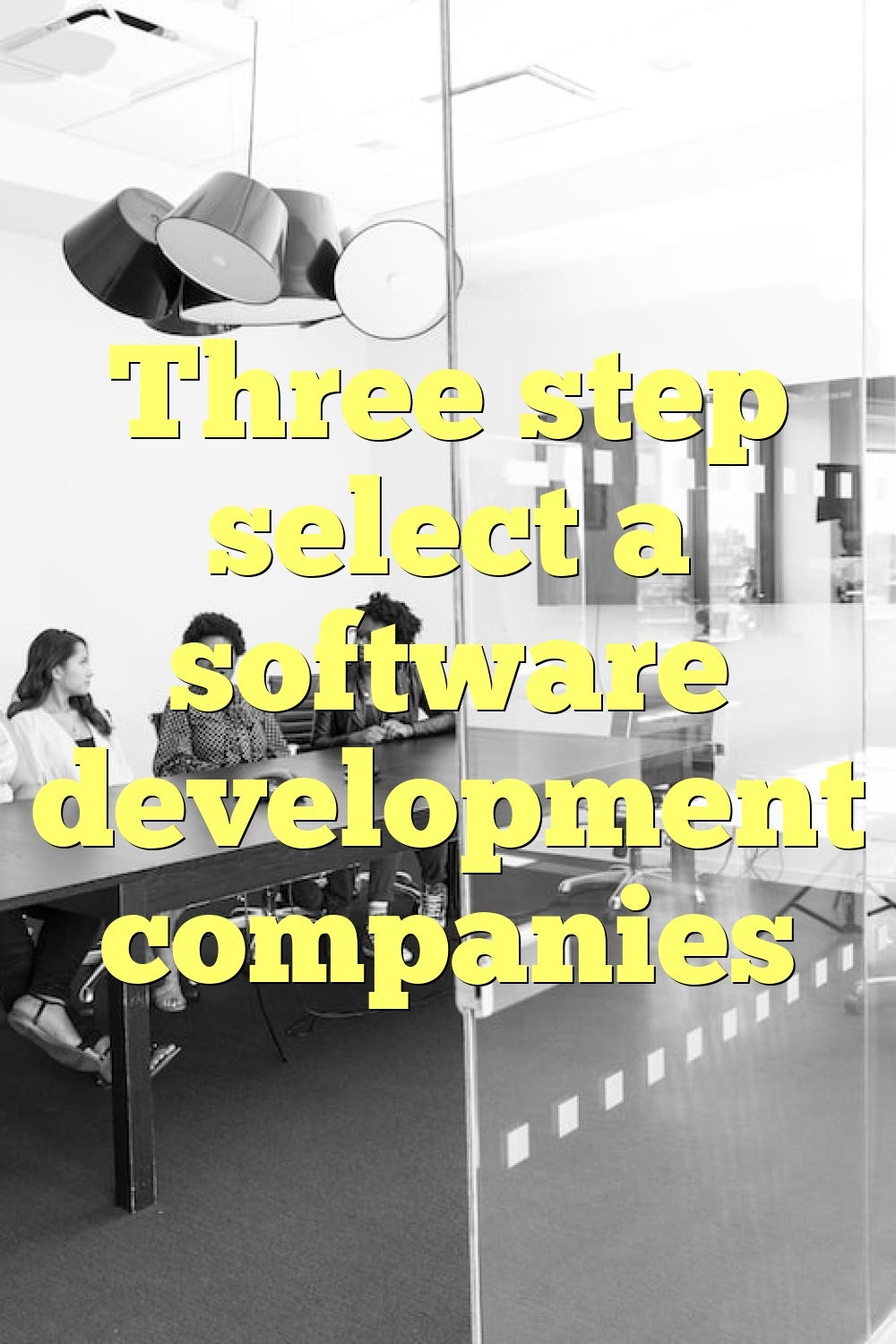 Three step select a software development companies | by ...