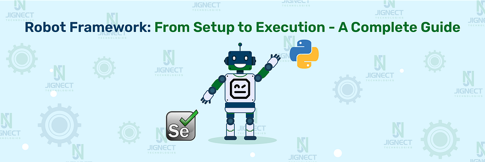 Robot Framework: From Setup to Execution — A Complete Guide | by ...