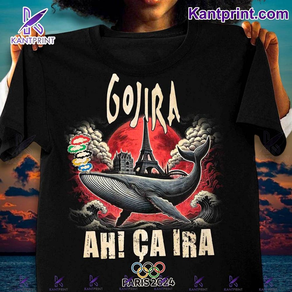 Gojira Ah Ca Ira Paris 2024 The Ultimate Olympic Fan Shirt by Bly Weaver Aug, 2024 Medium