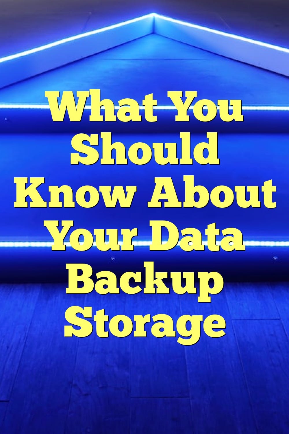 What You Should Know About Your Data Backup Storage by