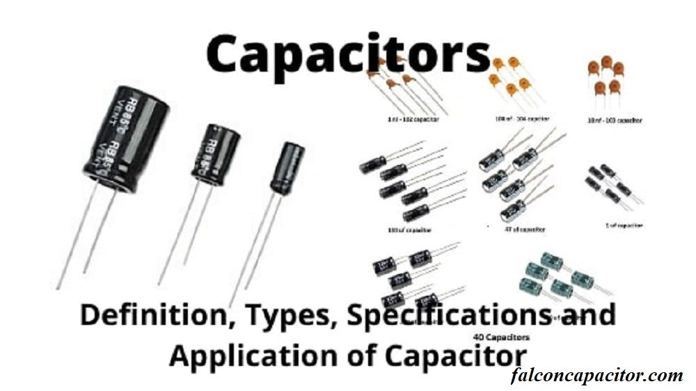A Beginners Guide To Capacitors. Introduction by Falconcapacitor Medium