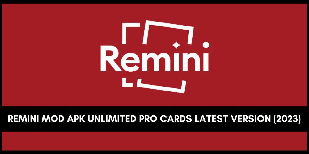 Remini Mod Apk Unlimited Pro Cards Latest Version (2023)Remini Mod Apk Remini Mod Apk Unlimited Pro Cards Latest Version (2023)Remini Mod Apk