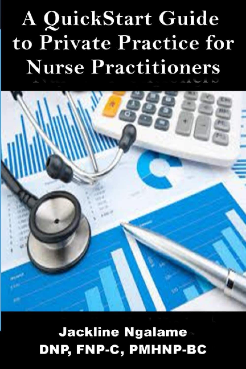 [EBOOK] A QuickStart Guide to Private Practice for Nurse Practitioners