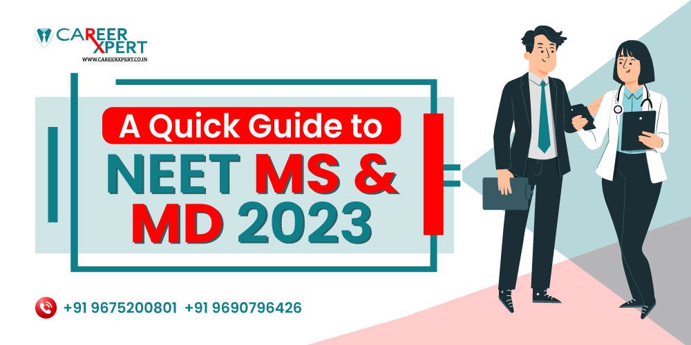 A Quick Guide to NEET MS/MD 2023. Do you want to know about NEET MS/MD… by CareerXpert Medium