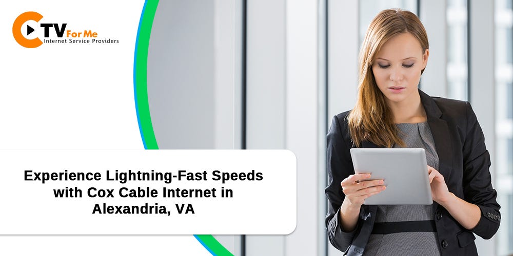 Experience LightningFast Speeds with Cox Cable in Alexandria