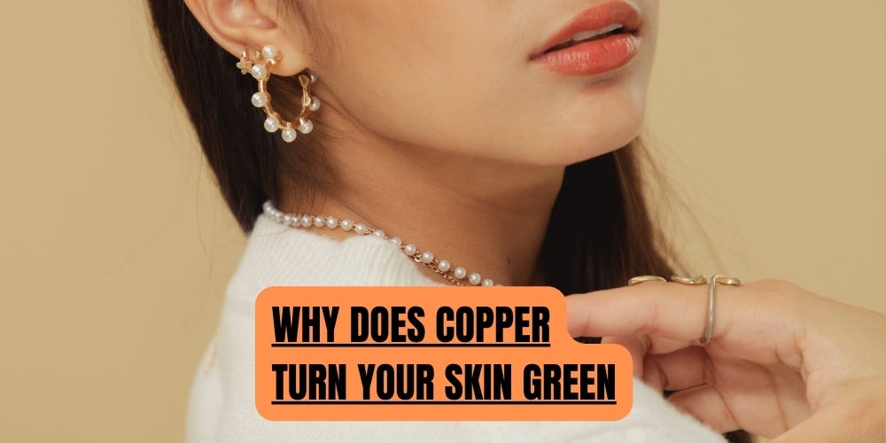 Why Does Copper Turn Your Skin Green | by lifespeed | Aug, 2024 | Medium
