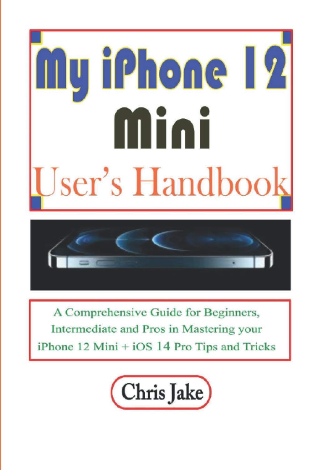 [PDF]-My iPhone 12 Mini User’s Handbook: A Comprehensive Guide for 