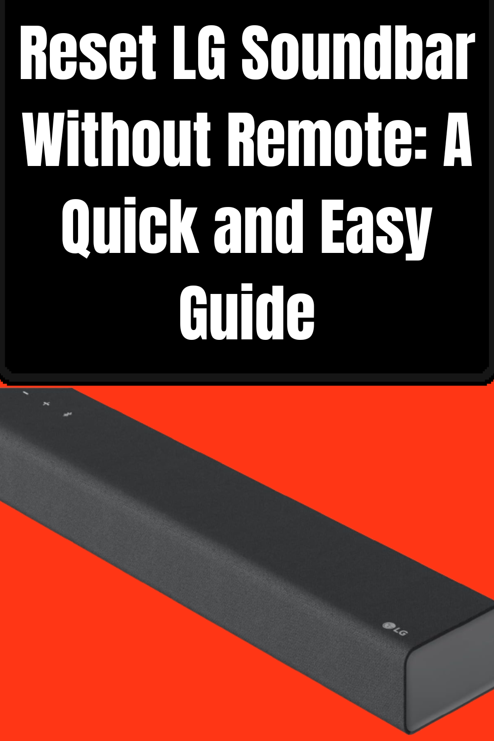 Reset LG Soundbar Without Remote: A Quick and Easy Guide | by Queenbushi |  Medium