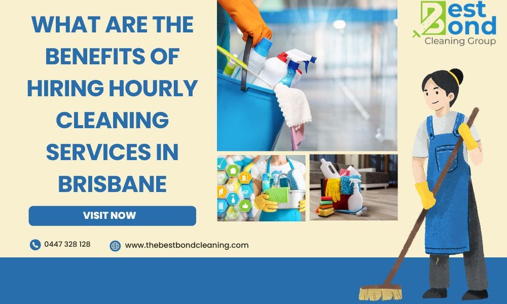 What are the Benefits of Hiring Hourly Cleaning Services in Brisbane
