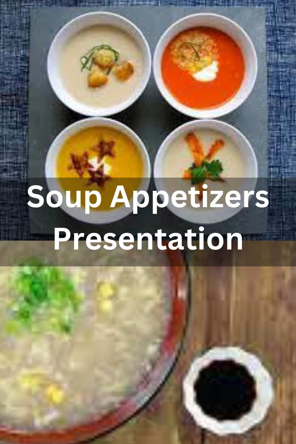 Soup Appetizers Presentation Adding Flavors to Your Meal by Eat well