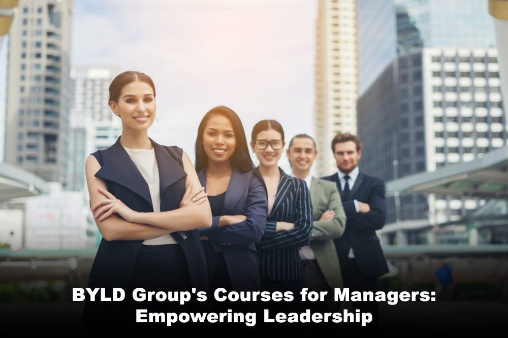 BYLD Group’s Courses for Managers: Empowering Leadership - Crucial Life ...