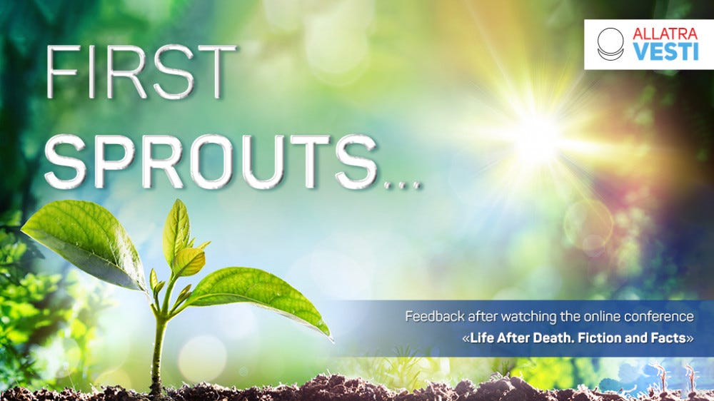 FIRST SPROUTS… FEEDBACK AFTER WATCHING THE ONLINE CONFERENCE «LIFE