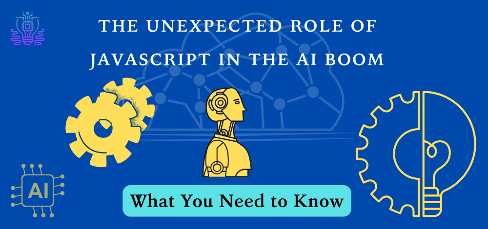 The Unexpected Role of JavaScript in the AI Boom | JavaScript in Plain ...