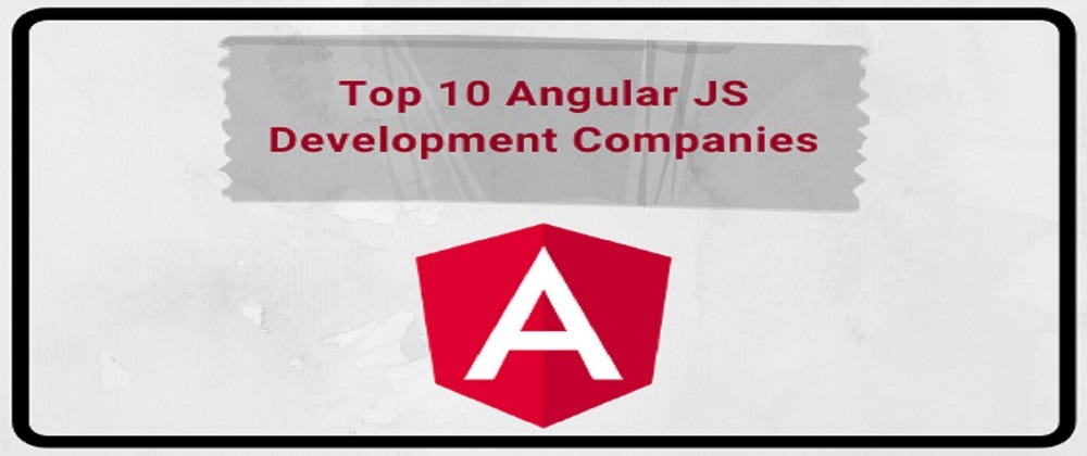 Top 10 Angular JS Development Companies. | by Cuong Do | Medium