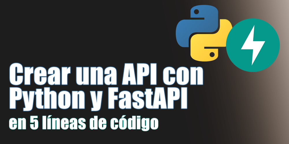 Crear una API con Python y FastAPI en 5 líneas de código | by Raul ...