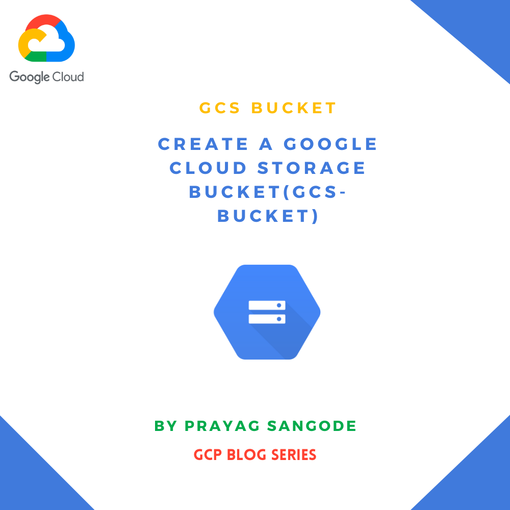 Create a Google Cloud Storage Bucket(GCS-Bucket) | by Prayag Sangode |  Medium