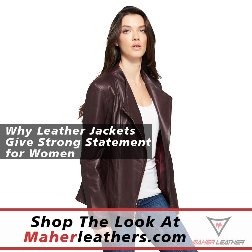Why Leather Jackets Give a Strong Statement for Women | by Maher ...