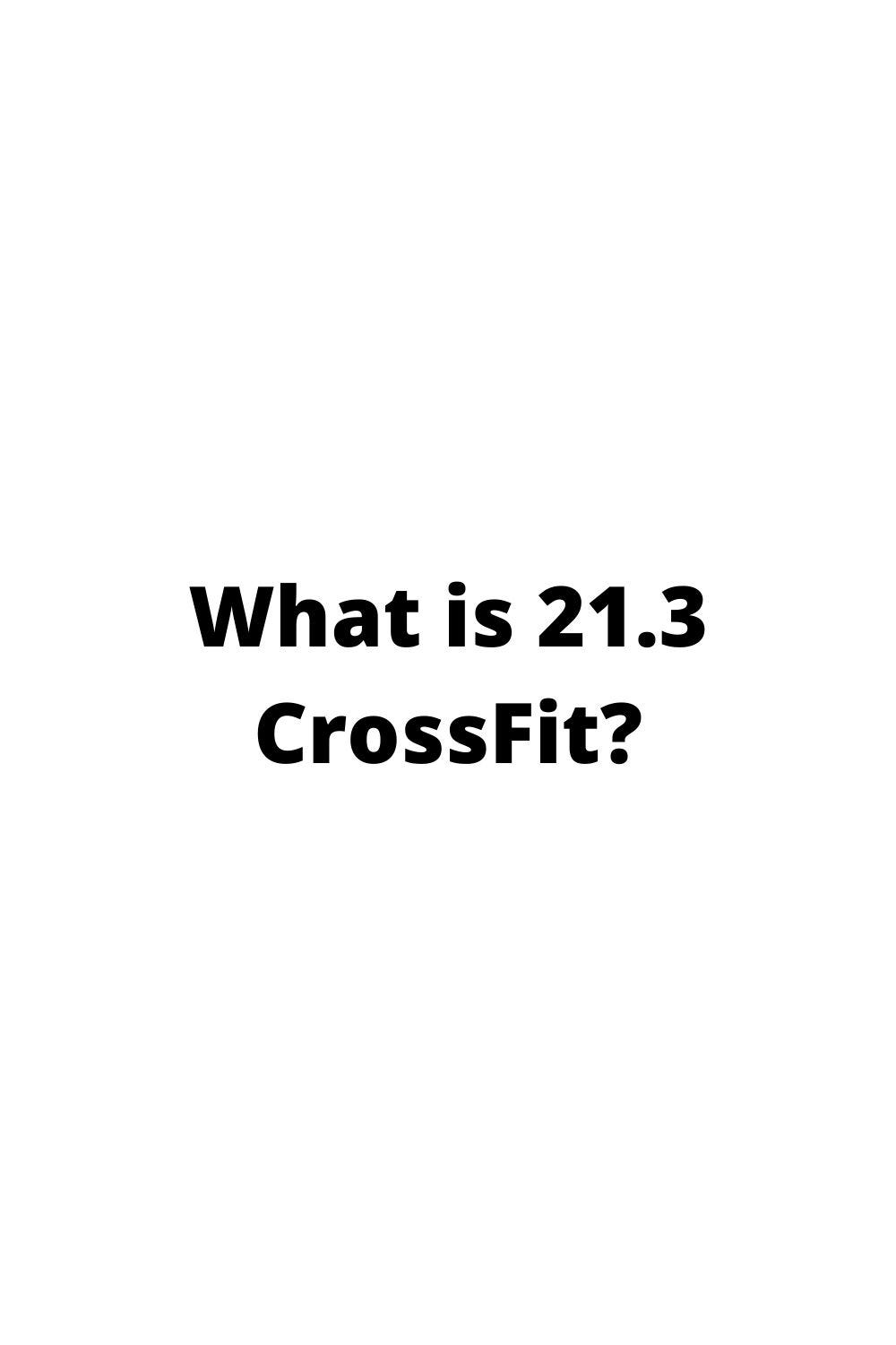 What Is 21 3 CrossFit What Is 21 3 CrossFit By SHOP DEAL Medium what-is-21-3-crossfit-what-is-21-3-crossfit-by-shop-deal-medium