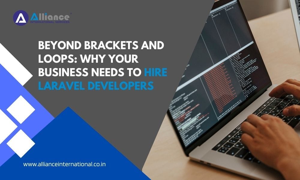 Beyond Brackets and Loops Why Your Business Needs to Hire Laravel