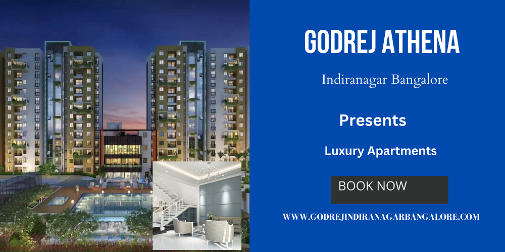 Godrej Athena Indiranagar Bengaluru Choose a Signature Property by