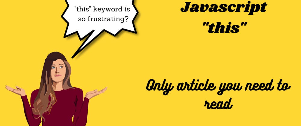 JavaScript “this” keyword. In JavaScript, the “this” keyword… | by ...