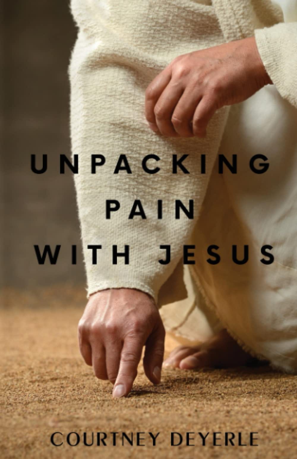 Unpacking Pain With Jesus (Unpacking With Jesus) Paperback — November 7 ...