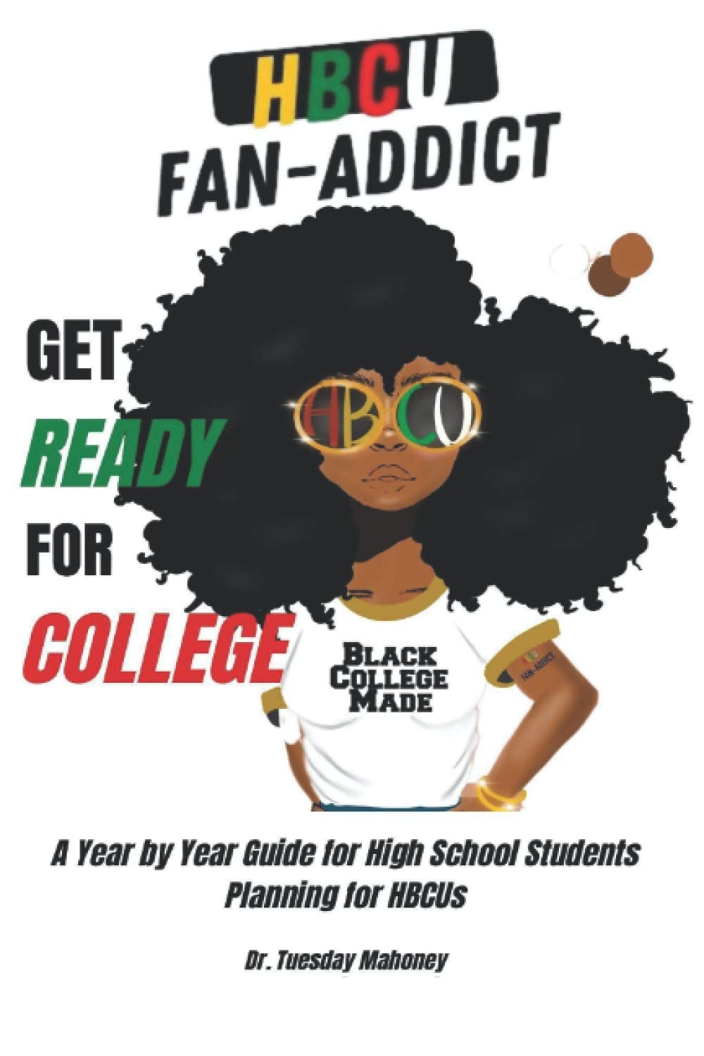 What Is The Easiest Hbcu To Get Into [EBOOK][BEST]} HBCU FAN-ADDICT: GET READY FOR COLLEGE: A Year By Year