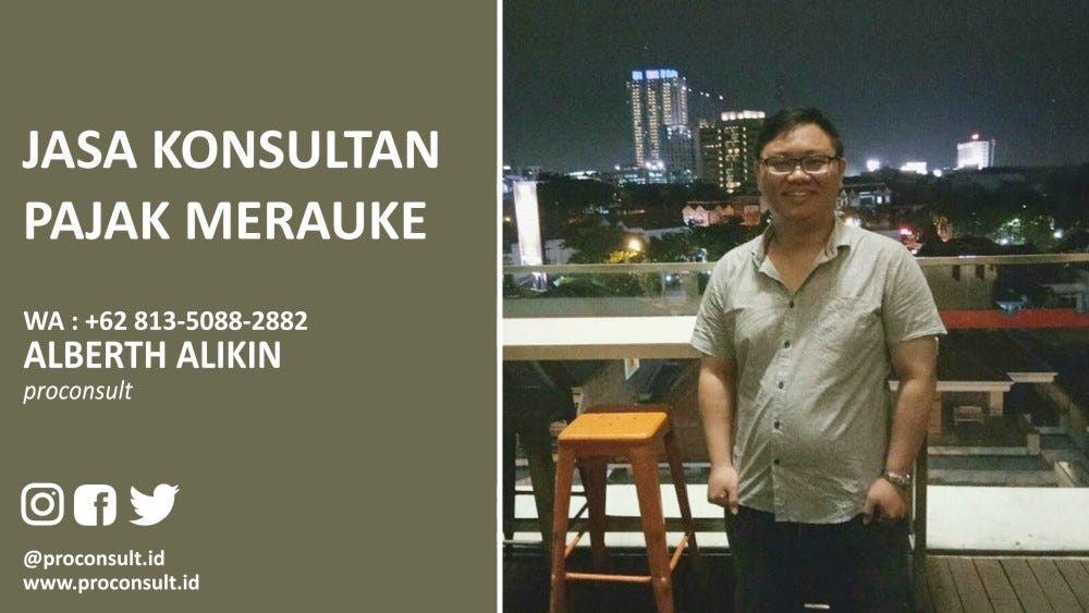 ALBERTH PAJAK 0813–5088–2882, JASA KONSULTAN PAJAK MERAUKE